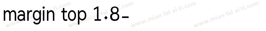 margin top 1.8字体转换